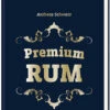 Andreas Schwarz : Premium Rum - Das Buch -Weinladen andreas schwarz premium rum das buch 21864 7063