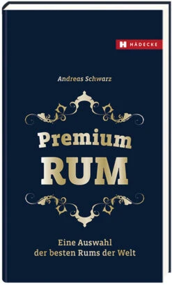 Andreas Schwarz : Premium Rum - Das Buch