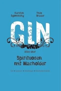 Gin: Alles über Spirituosen Mit Wacholder - Buch